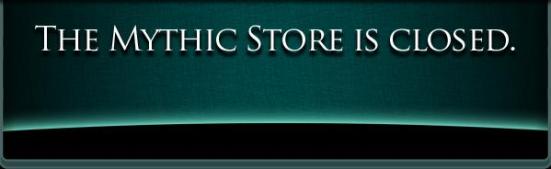 Mythic Store closed sign.