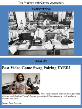 The problem with games journalism is that we expect it to follow the standards set by journalism and not be all about the free swag.