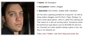 Jim Rossignol's biography from Rock Paper Shotgun. It does say that he has been making games but not releasing them, which is out-of-date information.